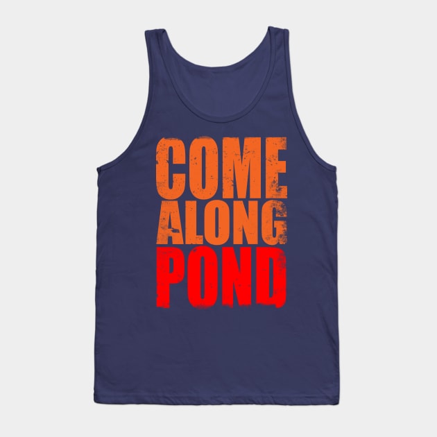 Come along Pond Tank Top by stateements